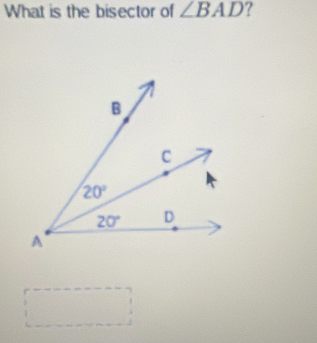 What is the bisector of ∠ BAD ?