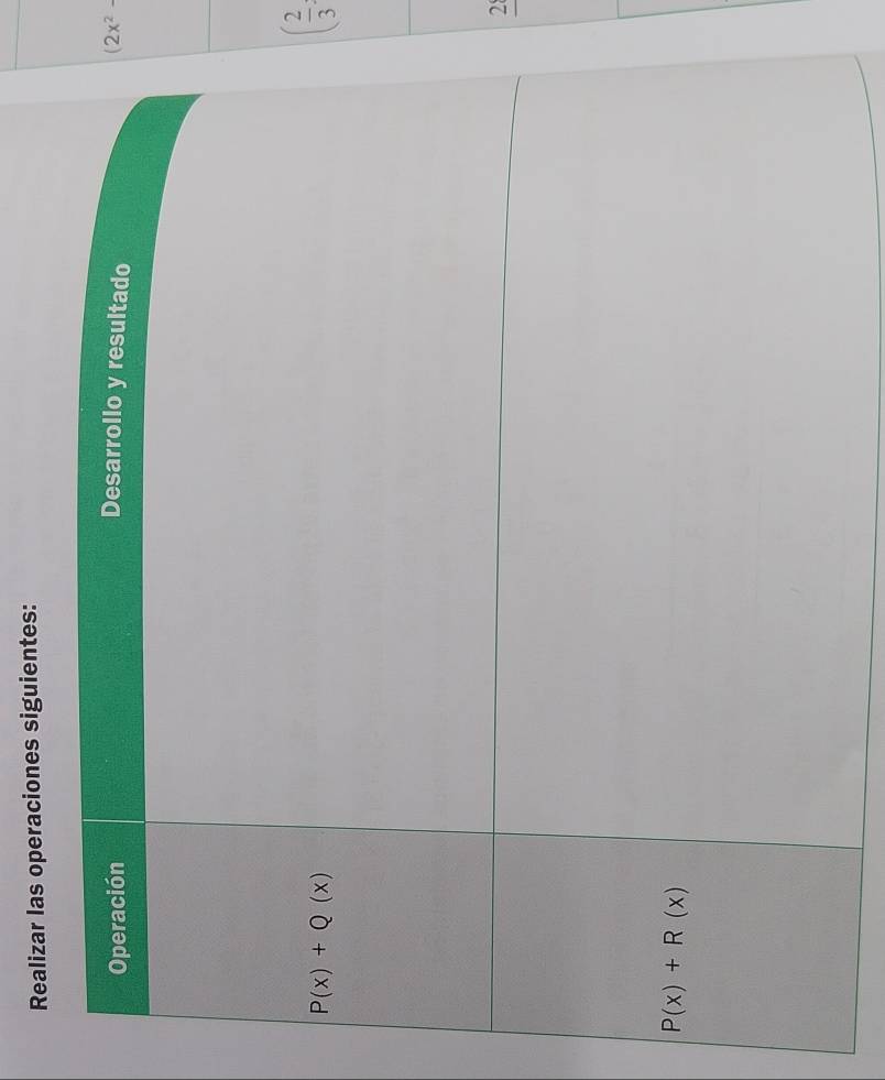 Realizar las operaciones siguientes:
(2x^2-
( 2/3 .
2