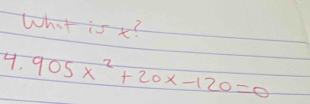 What is t? 
9. 905x^2+20x-120=0