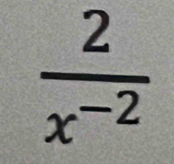  2/x^(-2) 