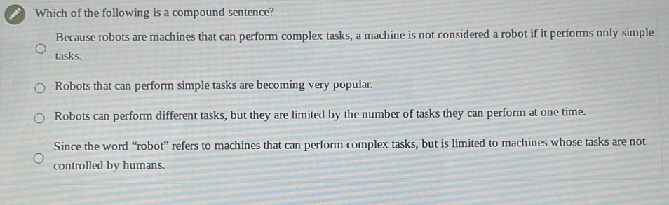 Solved: Which of the following is a compound sentence? Because robots ...