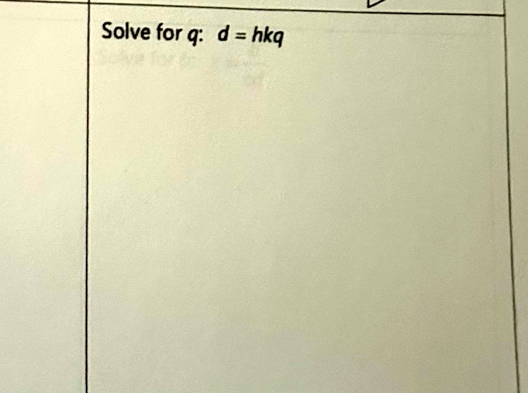 Solve for q : d=hk a