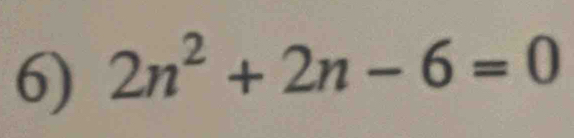 2n^2+2n-6=0