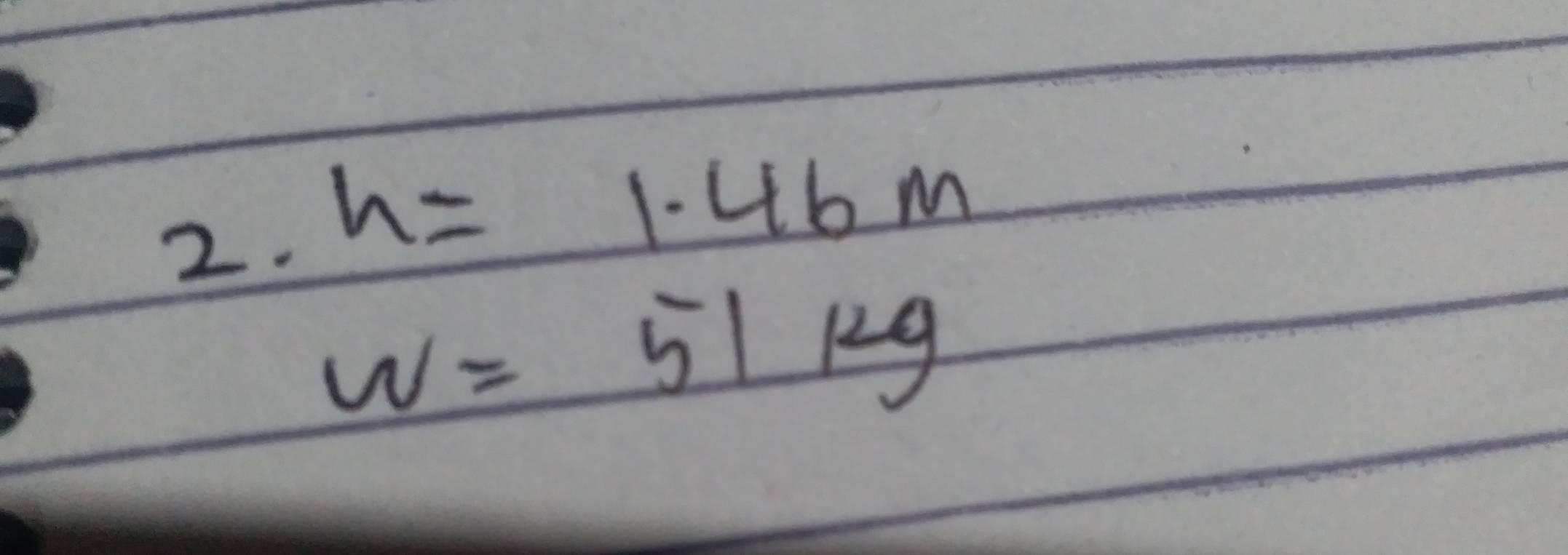 h=1.46m
w=51kg