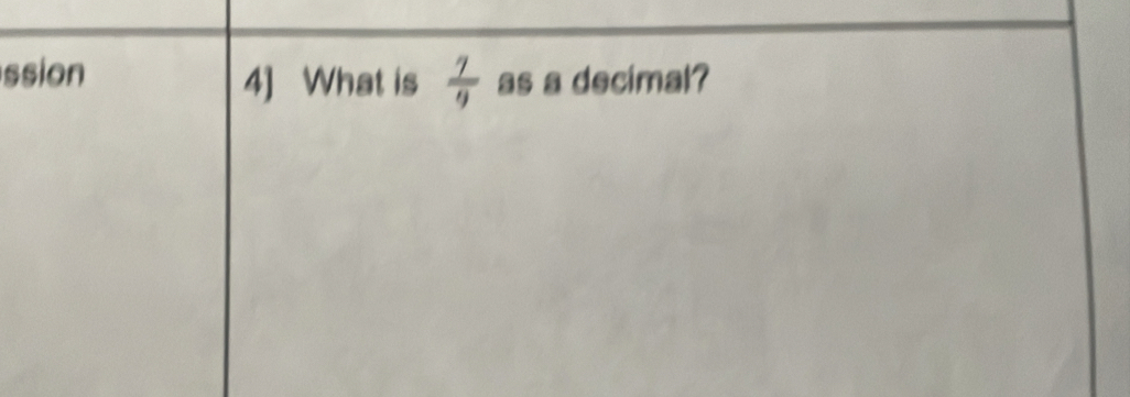 ssion 4] What is  7/9  as a decimal?