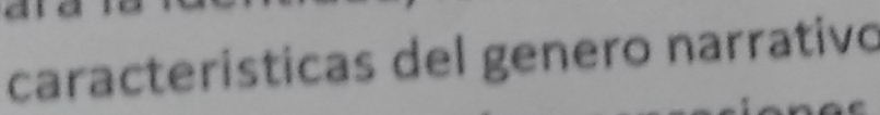 caracteristicas del genero narrativo