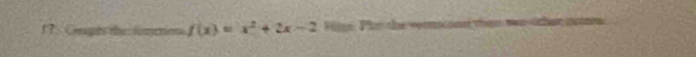 Conges the fometion f(x)=x^2+2x-2 Figé Pir dhe wemcand than wa äher pone