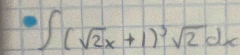 ∈t (sqrt(2)x+1)^3sqrt(2)dx