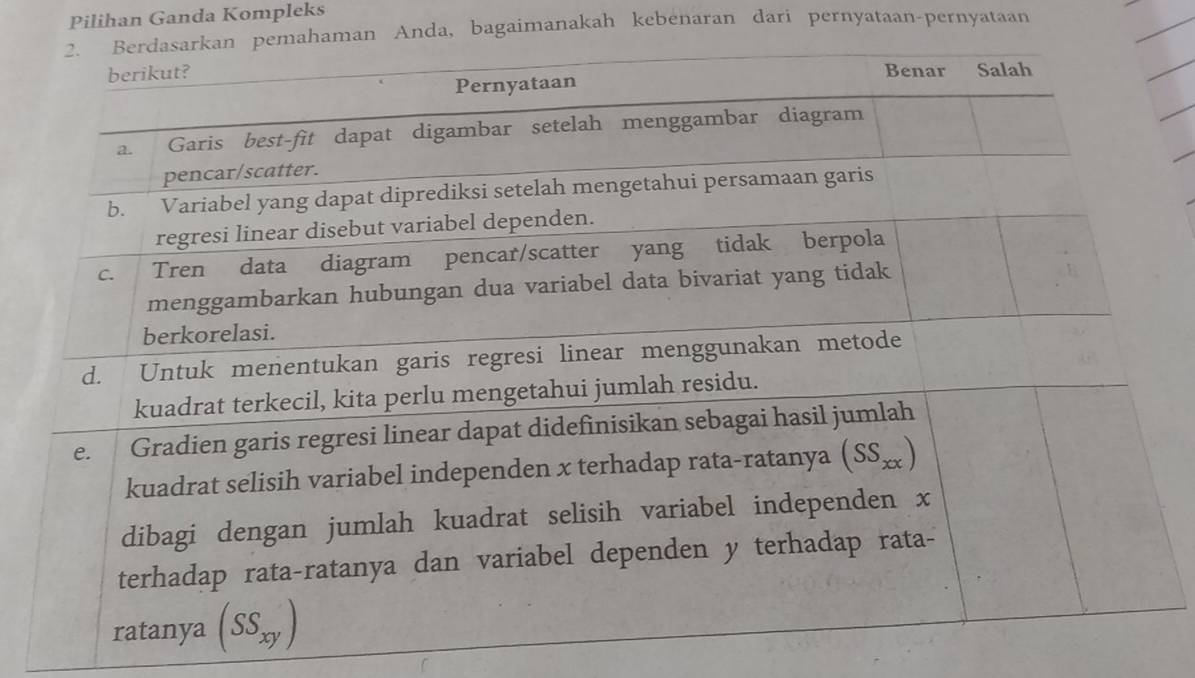 Pilihan Ganda Kompleks
n Anda, bagaimanakah kebenaran dari pernyataan-pernyataan