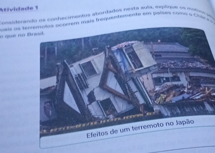 Atividade 1 
considerando os conhecimentos abordados nesta aula, explique os motivos 
uais os terremotos ocorrem mais frequentemente em países como o Chilees , 
o que no