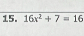 16x^2+7=16