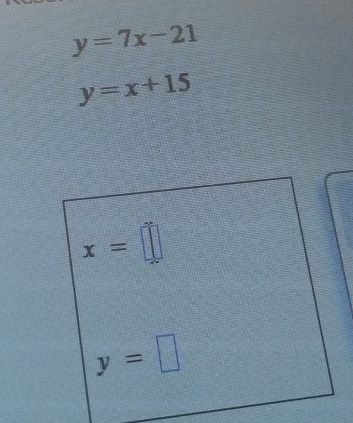 y=7x-21
y=x+15