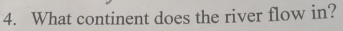 What continent does the river flow in?
