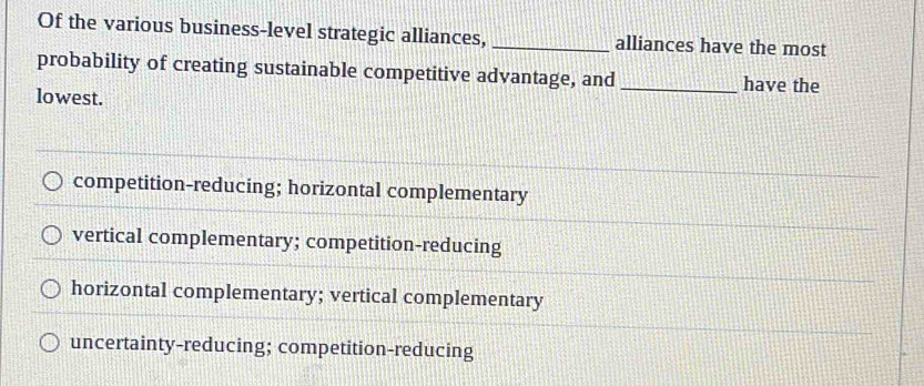 Solved: Of the various business-level strategic alliances, _alliances ...