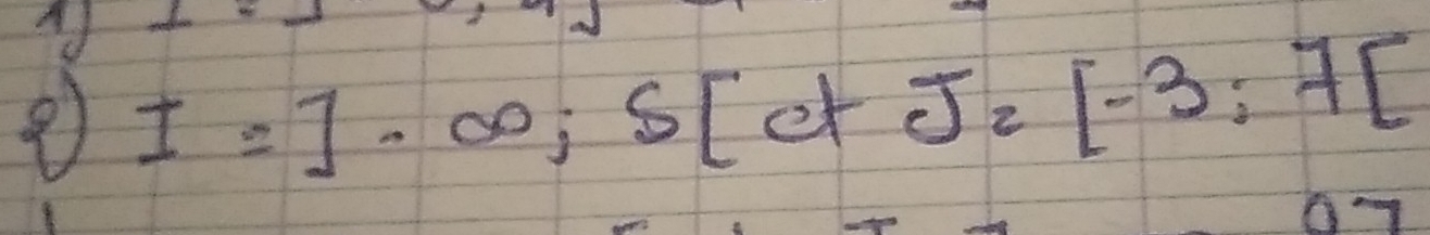 I=3,∈fty , s[etJ=[-3;7]