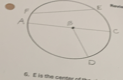 E is the center of