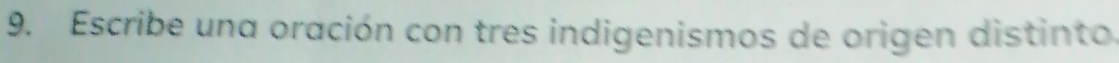 Escribe una oración con tres indigenismos de origen distinto