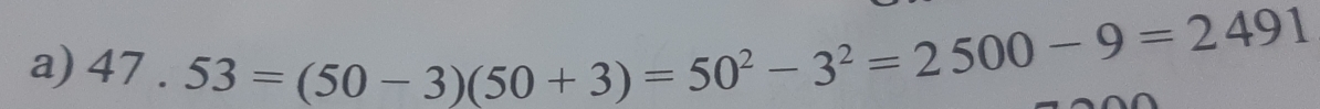 47.53=(50-3)(50+3)=50^2-3^2=2500-9=2491