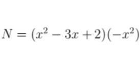 N=(x^2-3x+2)(-x^2)