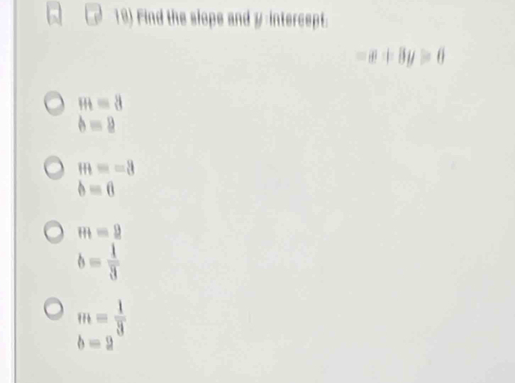 m=3
b=9
m==3
b=0
m=9
b= 1/3 
m= 1/3 
b=2