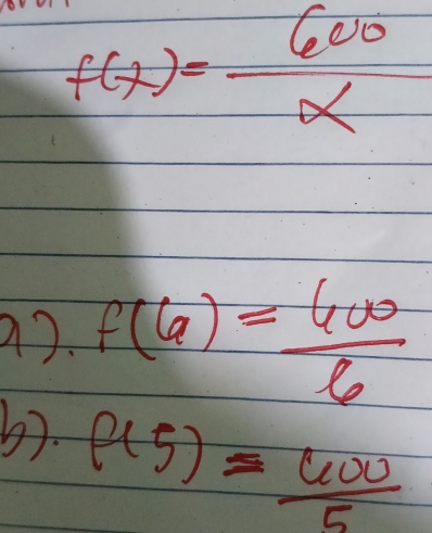 f(x)= 600/x 
92. f(6)= 600/6 
b).
f(5)= 600/5 