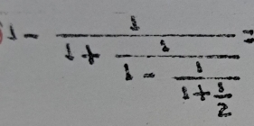 1-frac 11+frac 11-frac 11+ 1/2 