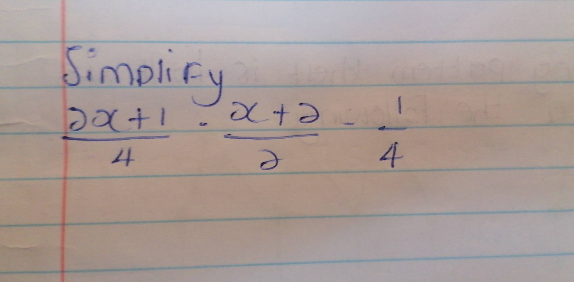 Simpliry
 (2x+1)/4 ·  (x+2)/2 - 1/4 