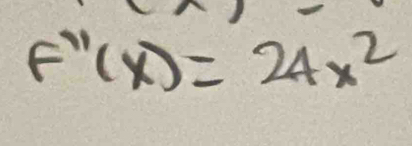 f''(x)=24x^2