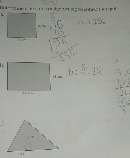 Determine a área dos polígonos representados a seguir. 
a) 
c)