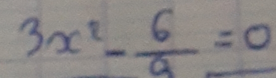 3x^2- 6/a =0