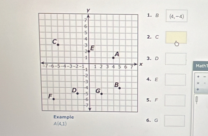 B (4,-4)
2. C
3. D 
Math1 
4. E
+ - 
4 
5. F
6. G
A(4,1)