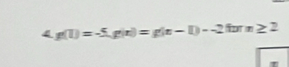 g(1)=-5, g(n)=g(n-1)--2forn≥ 2