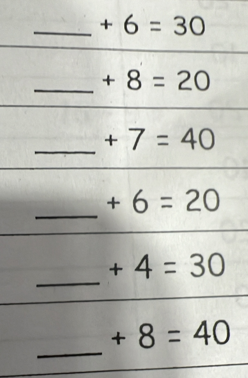 +6=30
_ +8=20
_ +7=40
_
+6=20
_
+4=30
_
+8=40