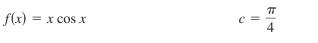 f(x)=xcos x
c= π /4 