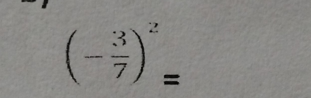 (- 3/7 )^2=