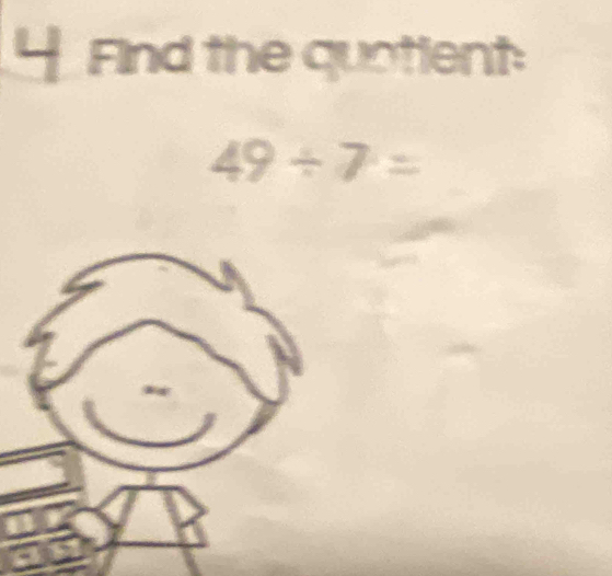 Find the quotient:
49/ 7=