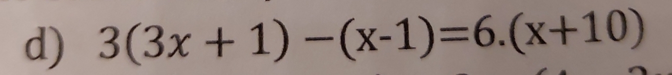 3(3x+1)-(x-1)=6.(x+10)