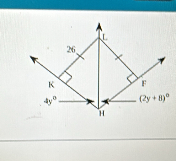 L
26,
K
F
4y°
(2y+8)^circ 
H