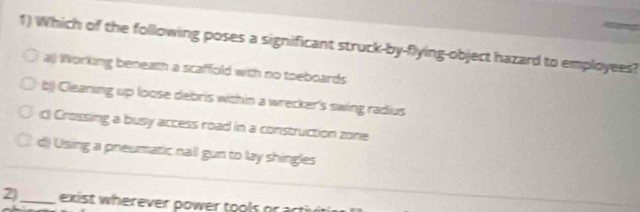 Solved: Which of the following poses a significant struck-by-flying ...
