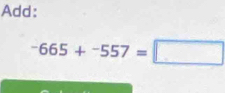 Add:
-665+-557=□