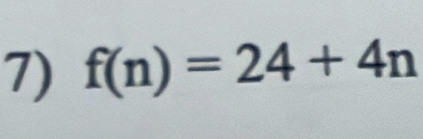 f(n)=24+4n