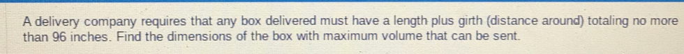 A delivery company requires that any box delivered must have a length ...