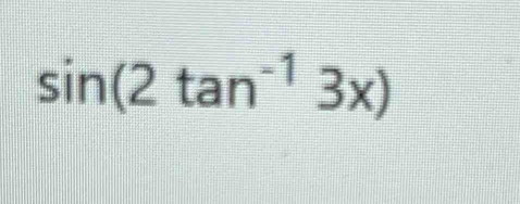 sin (2tan^(-1)3x)