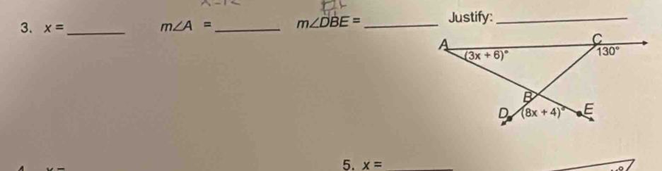 x= _ m∠ A= _
_ m∠ DBE=
Justify:_
5. x= _