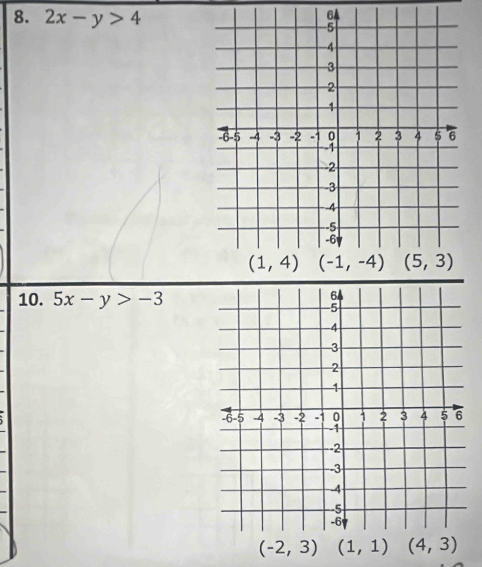 6A
8. 2x-y>4
10. 5x-y>-3
(-2,3) (1,1) (4,3)