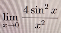 limlimits _xto 0 4sin^2x/x^2 