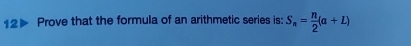 12》 Prove that the formula of an arithmetic series is: S_n= n/2 (a+L)