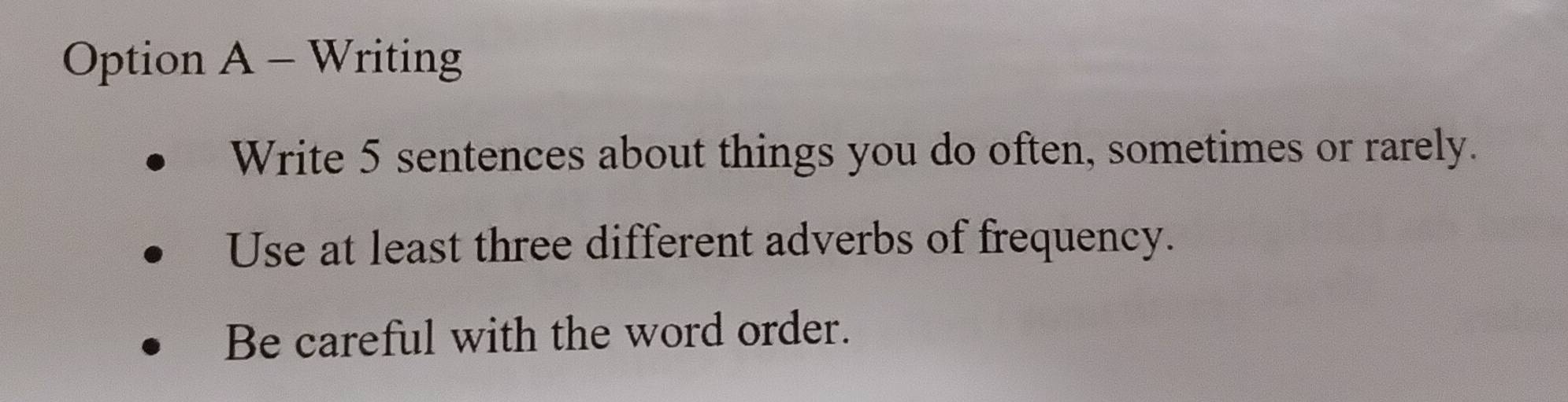 Gelöst:Option A - Writing Write 5 sentences about things you do often ...