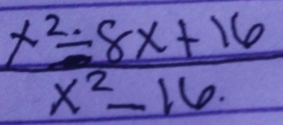  (x^2-8x+16)/x^2-16 