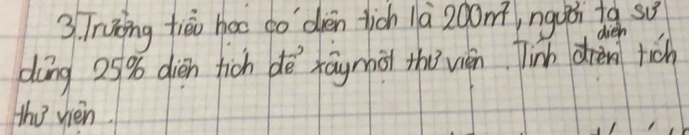 Truing tièo hao dó dvèn tich là 2oomī, nguǒi te su 
dìng 25% dién fich dè xāynhōi thǒ vén inh drèn tich dien 
tho vièn.